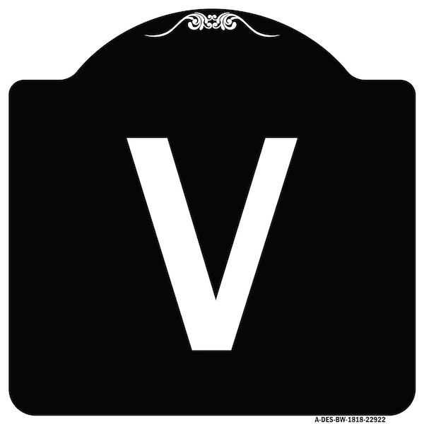 Sign with Letter V Heavy-Gauge Aluminum Architectural Sign, 18" x 18", BW-1818-22922